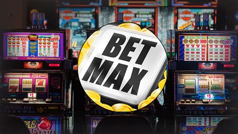  1 slot machine max bet